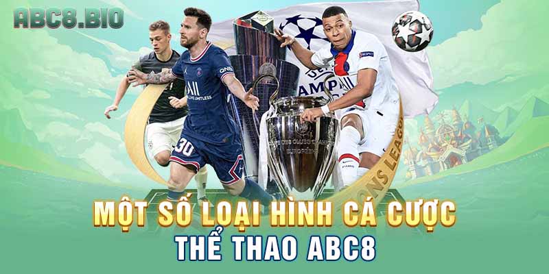 Một số loại hình cá cược thể thao abc8