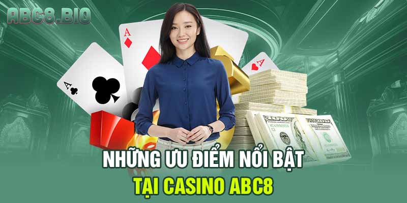 Những ưu điểm casino ABC8